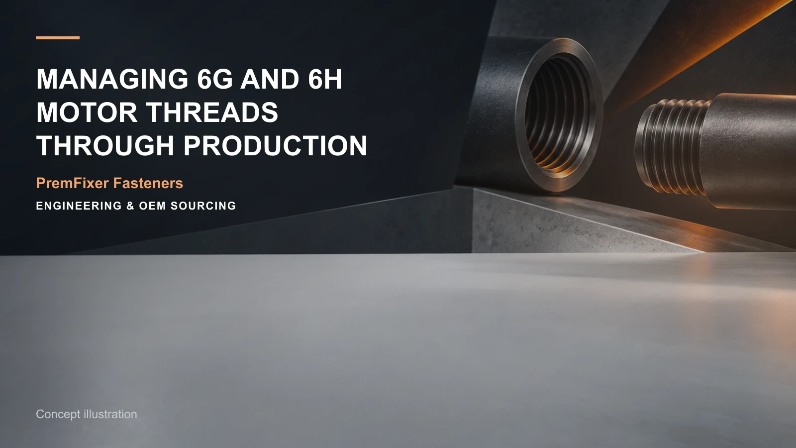 Concept illustration for Managing 6g and 6H Motor Threads Through Production.